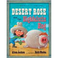 Desert Rose and Her Highfalutin Hog