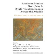 American Studies Over_Seas 2: (Multi)Vocal Exchanges Across the Atlantic