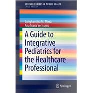 A Guide to Integrative Pediatrics for the Healthcare Professional