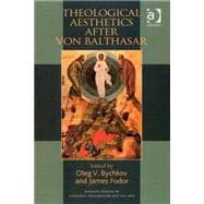 Theological Aesthetics after von Balthasar