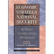 Economic Strategy And National Security A Next Generation Approach