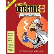 Science Detective® Beginning : Higher-Order Thinking. Reading, and Writing in Science