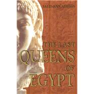 The Last Queens of Egypt: Cleopatra's Royal House