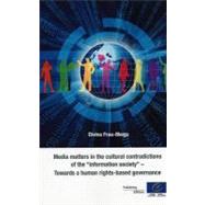 Media Matters in the Cultural Contradictions of the Information Society: Towards a Human-Rights-Based Governance