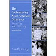 Contemporary Asian American Experience, The: Beyond the Model Minority
