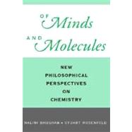 Of Minds and Molecules New Philosophical Perspectives on Chemistry
