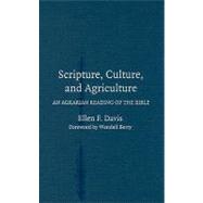 Scripture, Culture, and Agriculture: An Agrarian Reading of the Bible