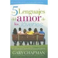 Los 5 lenguajes del amor de los jovenes / The Five Love Languages for Teens
