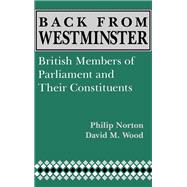 Back from Westminster : British Members of Parliament and Their Constituents