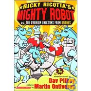 Ricky Ricotta's Mighty Robot Vs. the Uranium Unicorns from Uranus