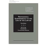 Professional Responsibility in the Life of the Lawyer(American Casebook Series)