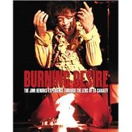 Burning Desire The Jimi Hendrix Experience through the Lens of Ed Caraeff