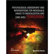 Psychological Assessment and Interventions for Individuals Linked to Radicalization and Lone Wolf Terrorism