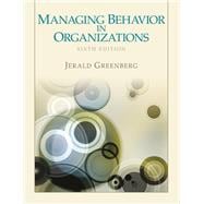 Managing Behavior in Organizations, 6th edition - Pearson+ Subscription