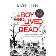 The Boy Who Lived with the Dead