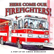 Here Come Our Firefighters!; A Pop-up Book