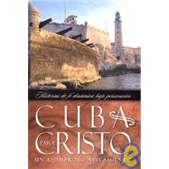 Cuba Para Cristo: Un Asombroso Avivamiento / Cuba for Christ