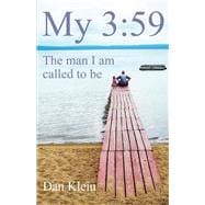 My 3:59 The Man I Am Called to Be