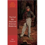 The Civil War Dead and American Modernity