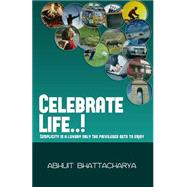 Celebrate Life..!