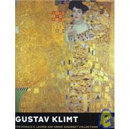Gustav Klimt : The Ronald S. Lauder and Serge Sabarsky Collections