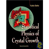 Statistical Physics of Crystal Growth