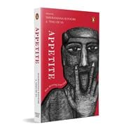 Appetite New Writing from Goa | Contemporary Indian Short Stories, Poems and Essays Exploring Desire, Identity, Diaspora and Goan Culture