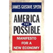 America the Possible Manifesto for a New Economy