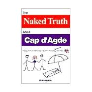 The Naked Truth about Cap D'Agde: Making the Most of a Holiday in Southern France's Celebrated Naked City