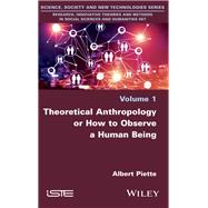 Theoretical Anthropology or How to Observe a Human Being