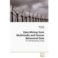 Data Mining from Multimedia and Human Behavioral Data: An Interdisciplinary Study