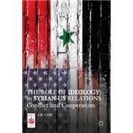 The Role of Ideology in Syrian-US Relations Conflict and Cooperation