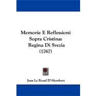 Memorie E Reflessioni Sopra Cristin : Regina Di Svezia (1767)