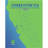 From the Sierra to the Sea The Ecological History of the San Francisco Bay-Delta Watershed