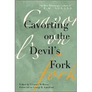 Cavorting on the Devil's Fork