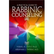 A Practical Guide to Rabbinic Counseling