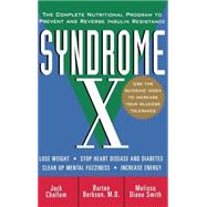 Syndrome X : The Complete Nutritional Program to Prevent and Reverse Insulin Resistance