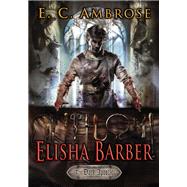 Elisha Barber : (Book One of the Dark Apostle)