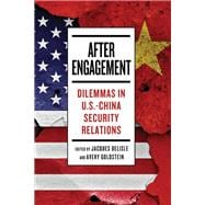 After Engagement Dilemmas in U.S.-China Security Relations