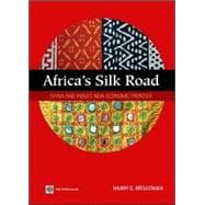 Africa's Silk Road: China and India's New Economic Frontier