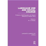 Language Use and Social Change: Problems of Multilingualism with Special Reference to Eastern Africa