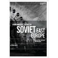 Environmental Cultures in Soviet East Europe