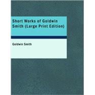 Short Works of Goldwin Smith