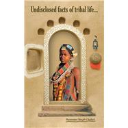 Undisclosed Facts of Tribal Life