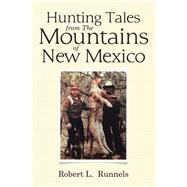 Hunting Tales from the Mountains of New Mexico