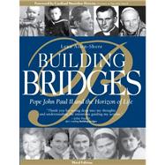 Building Bridges : Pope John Paul II and the Horizon of Life, THIRD EDITION