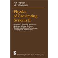 Physics of Gravitating Systems II
