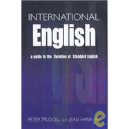 International English A Guide to the Varieties of Standard English