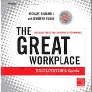 The Great Workplace Building Trust and Inspiring Performance  Facilitators Guide Set