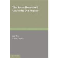 The Soviet Household under the Old Regime: Economic Conditions and Behaviour in the 1970s